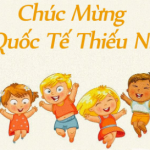 Chúc mừng quốc tế thiếu nhi 1/6